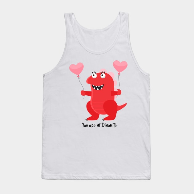 you are my dinomite / Love monster/ valentines day Tank Top by Misfit04